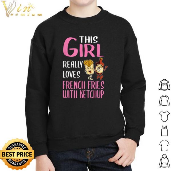 This Girl Really Loves French Fries With Ketchup shirt 2