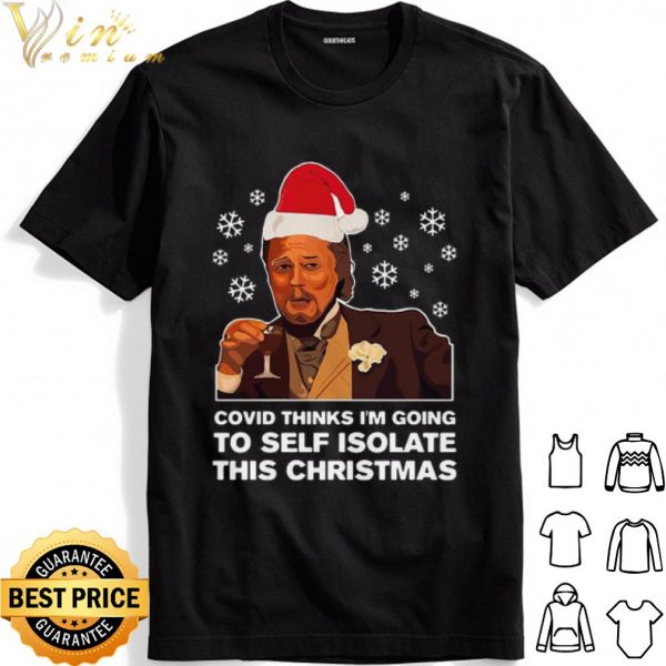 Leonardo Dicaprio Covid Thinks I'm Going To Self Isolate This Christmas shirt 1