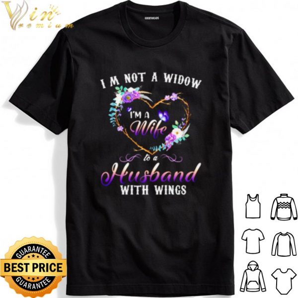 I'm Not A Widow I'm A Wife To A Husband With Wings shirt 1