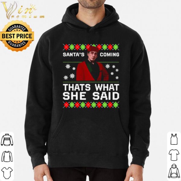 Michael Scott Santa's Coming That's What She Ugly Christmas shirt 3