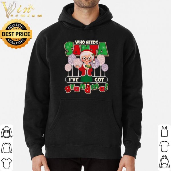 Who Need Santa I’ve Got Grandma shirt 3