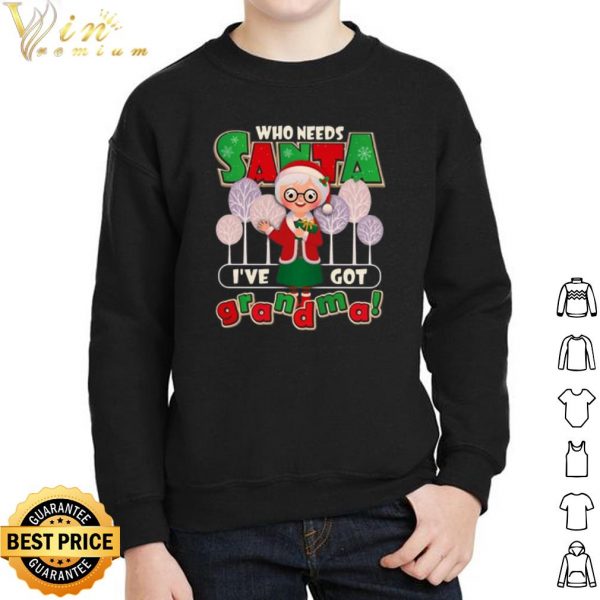 Who Need Santa I’ve Got Grandma shirt 2