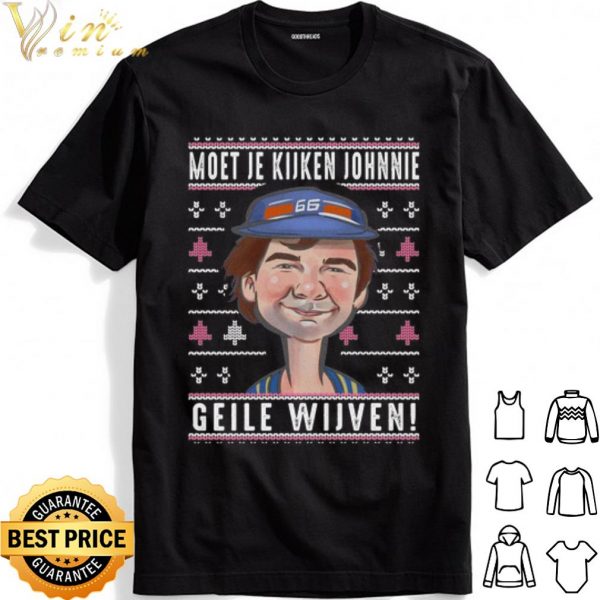 Moet Je Kijken Johnnie Geile Wijwen Christmas shirt 1