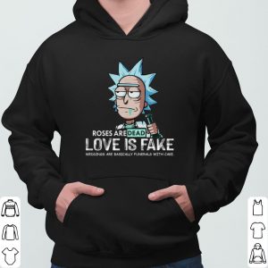 Rick Sanchez Roses Aredead Love is Fake shirt 5