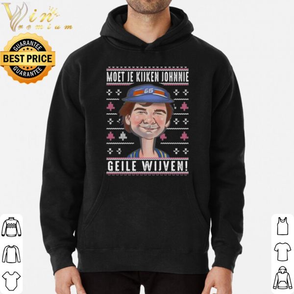 Moet Je Kijken Johnnie Geile Wijwen Christmas shirt 3