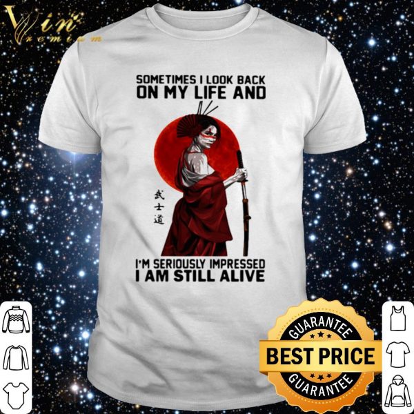 Sometime I Look Back On My Life And I Am Still Alive Ninja shirt 1