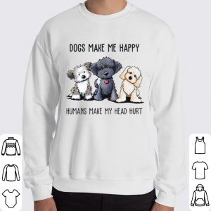 Yorkshire Terrier Dogs Make Me Happy Humans Make My Head Hurt shirt 5