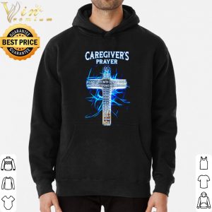 Caregiver's Prayer Lord May I Be A Caregiver With Gentle Hands shirt 5