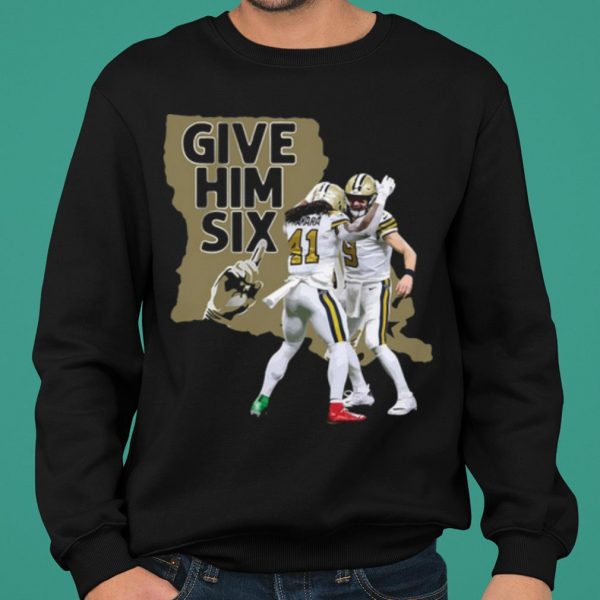 New Orleans Saints Dance Give Him Six shirt 2