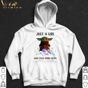 Baby Yoda Just A Girl Who Loves Baby Yoda shirt 1 Baby Yoda Just A Girl Who Loves Baby Yoda shirt 4