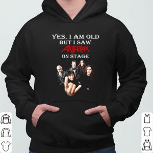 Yes I Am Old But I Saw Anthrax On Stage shirt 5