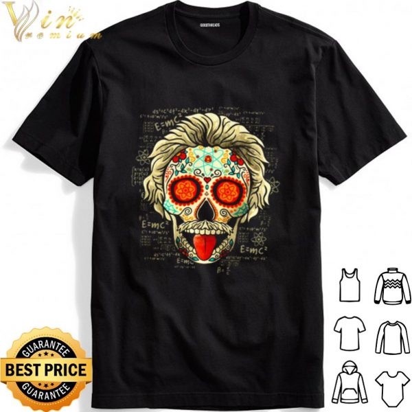 Sugar skull Calavera Einstein shirt 1