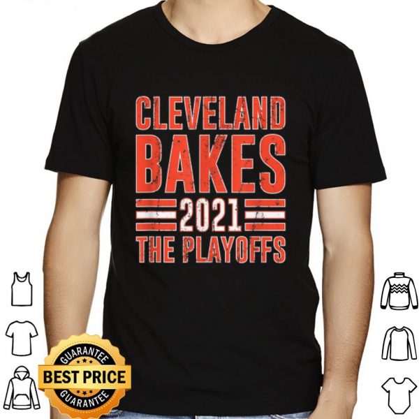 Cleveland Bakes the Playoffs 2021 shirt 1