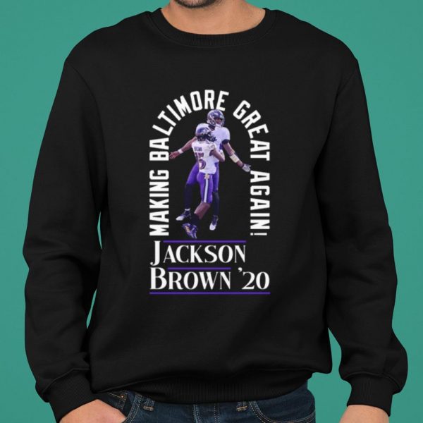 Jackson Brown 2020 Baltimore Ravens Making Baltimore Great Again shirt 2