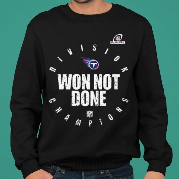 Tennessee Titans 2020 Won Not Done shirt 2