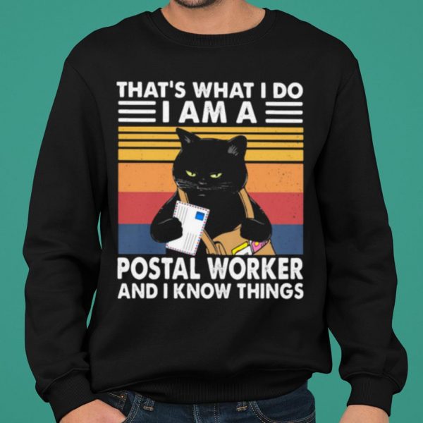 Black Cat That's What I Do I Am A Postal Worker And I Know Things shirt 2