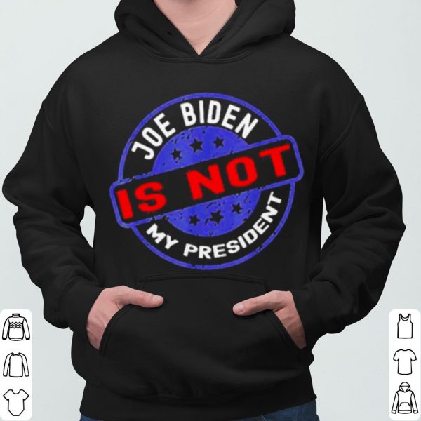 Biden Is Not My President Anti Joe shirt 3