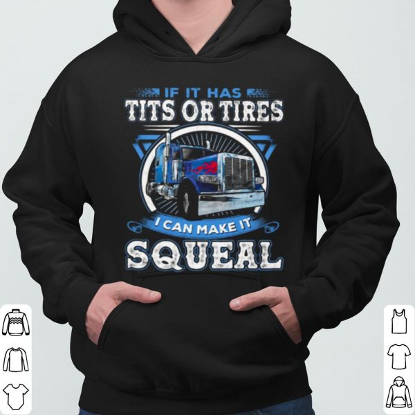 If It Has Tits Or Tires I Can Make It Squeal shirt 3