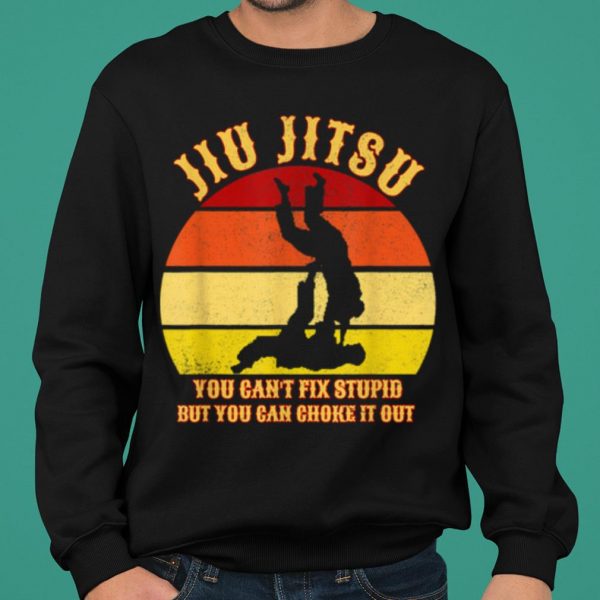 Jiu Jitsu You Can't Fix Stupid But You Can Choke It Out Vintage shirt 2