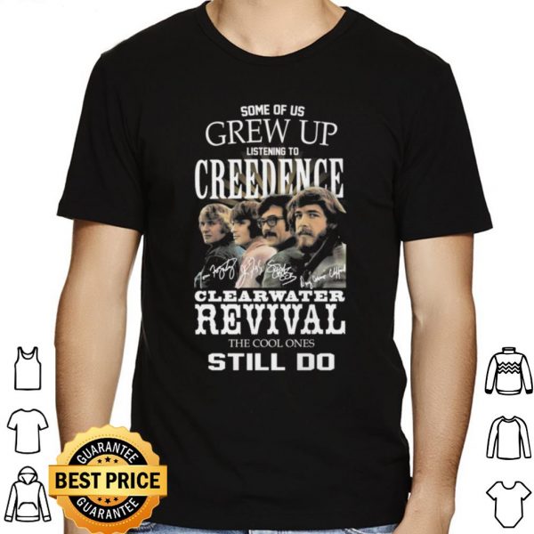 Some Of Us Grew Up Listening Creedence Clearwater Revival The Cool Ones Still Do Signature shirt 1