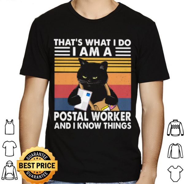 Black Cat That's What I Do I Am A Postal Worker And I Know Things shirt 1