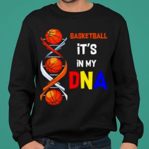 Basketball it's in my DNA shirt 4