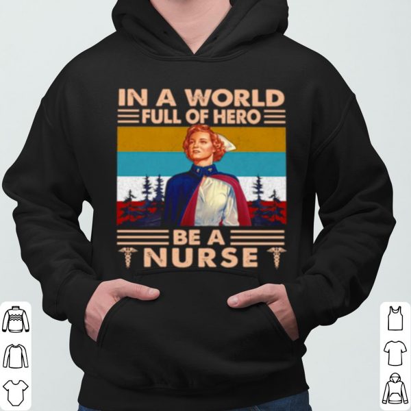 In A World Full Of Hero Be A Nurse Vintage shirt 3