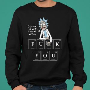 Rick Sanchez Science Is Wise Follow Its Advice shirt 4