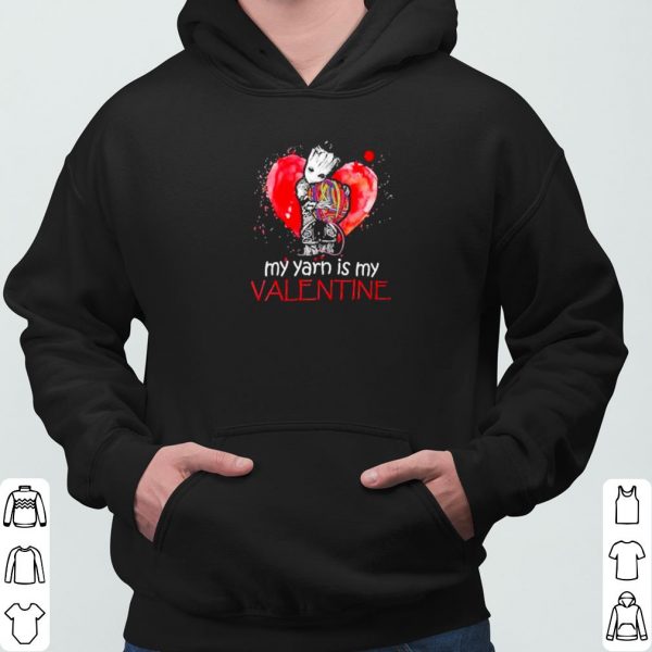 The Groot my Yarn is my Valentine shirt 3