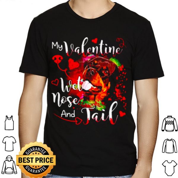 Rottweiler my Valentine wet nose and Jail shirt 1