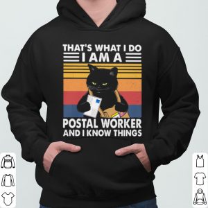 Black Cat That's What I Do I Am A Postal Worker And I Know Things shirt 5