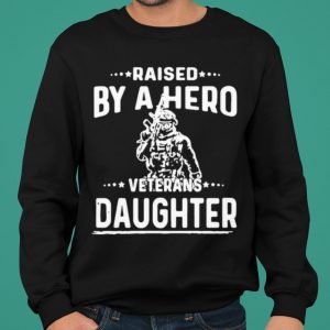 American Flag Fantastic Raised By A Hero Veterans Daughter shirt 4