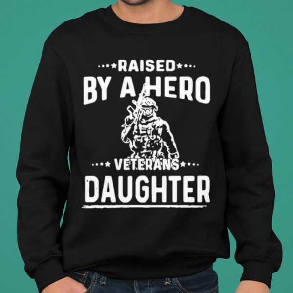 American Flag Fantastic Raised By A Hero Veterans Daughter shirt 2