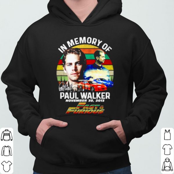 In Memory Of Paul Walker Fast And Furious Signature Vintage shirt 3