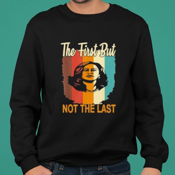 The First But Not The Last Kamala Harris Vintage shirt 2