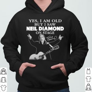 Yes I Am Old But I Saw Neil Diamond On Stage Signature shirt 5