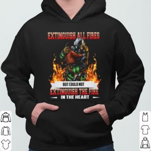 Extinguish All Fires But Could Not Extinguish The Fire In The Heart shirt 5