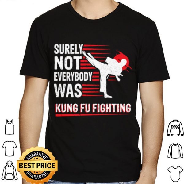 Vintage Surely Not Everybody Was Kung Fu Fighting shirt 1