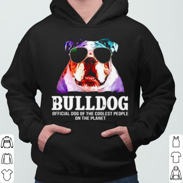 Bulldog Official Dog Of A Coolest People On The Planet shirt 3