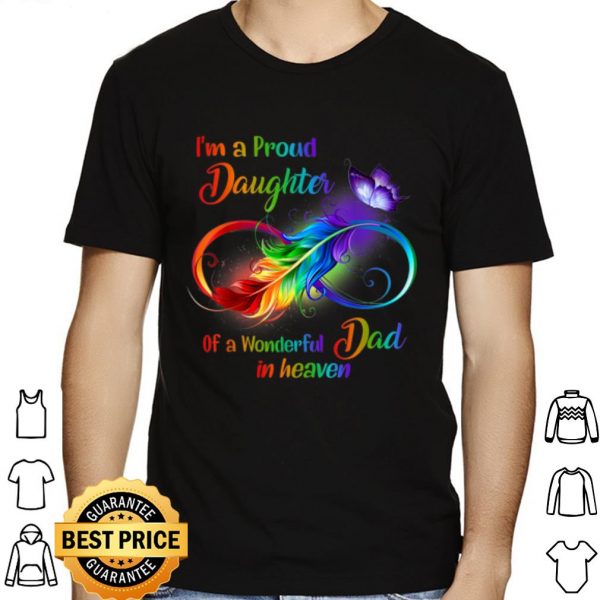 I'm A Proud Daughter Of A Wonderful Dad In Heaven shirt 1