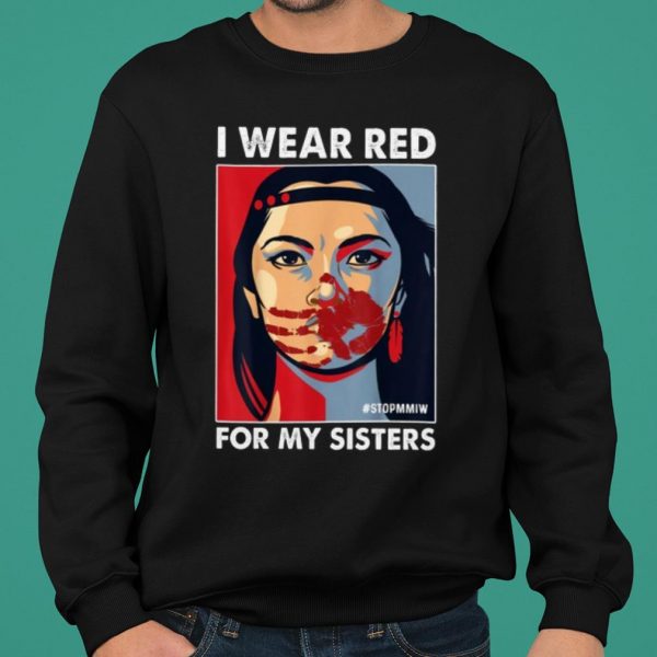 Native American I Wear Red For My Sisters shirt 2