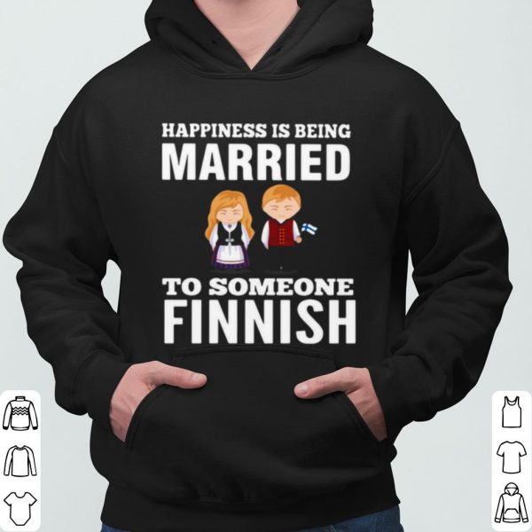 Happiness Is Being Married To Someone Finnish shirt 3