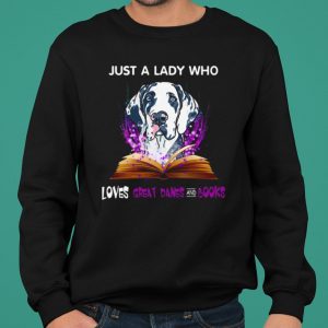 Just A Lady Who Loves Great Dane And Books shirt 4