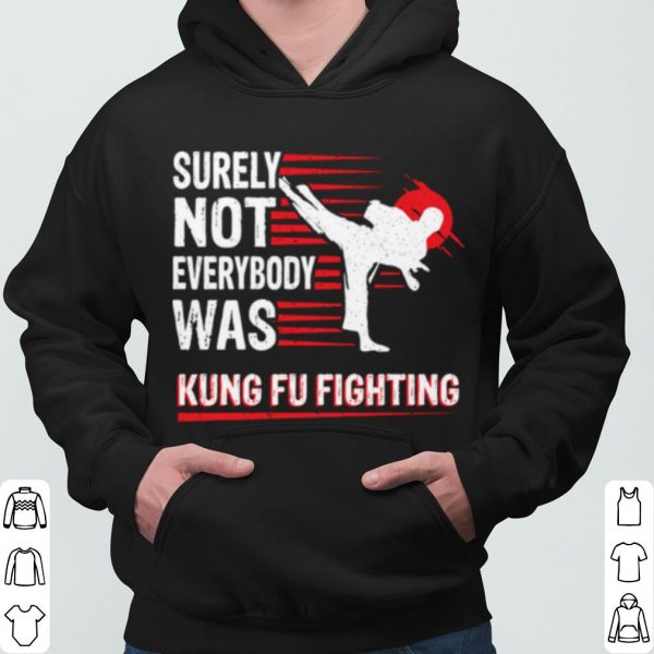 Vintage Surely Not Everybody Was Kung Fu Fighting shirt 3