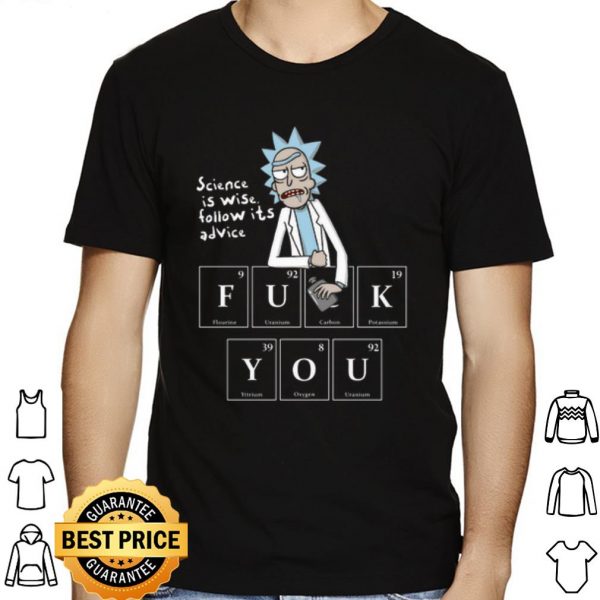 Rick Sanchez Science Is Wise Follow Its Advice shirt 1