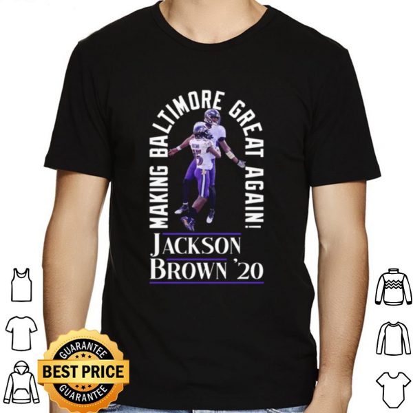 Jackson Brown 2020 Baltimore Ravens Making Baltimore Great Again shirt 1