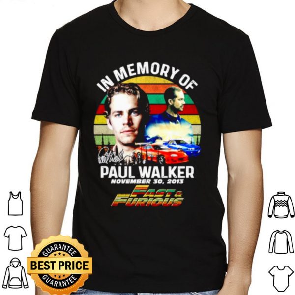 In Memory Of Paul Walker Fast And Furious Signature Vintage shirt 1