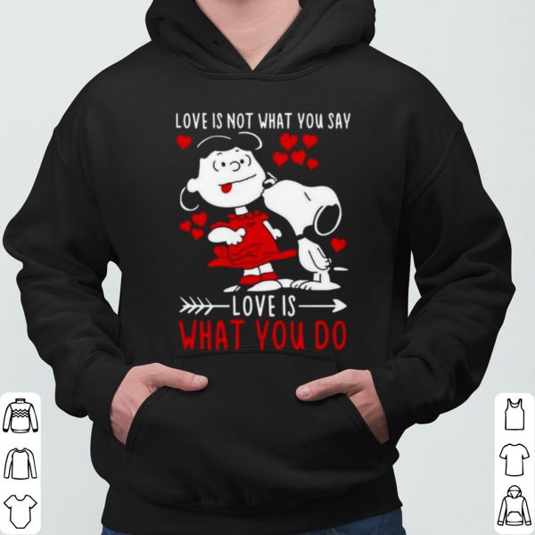 Lucy Van Pelt Snoopy Love Is Not What You Say Love shirt 3