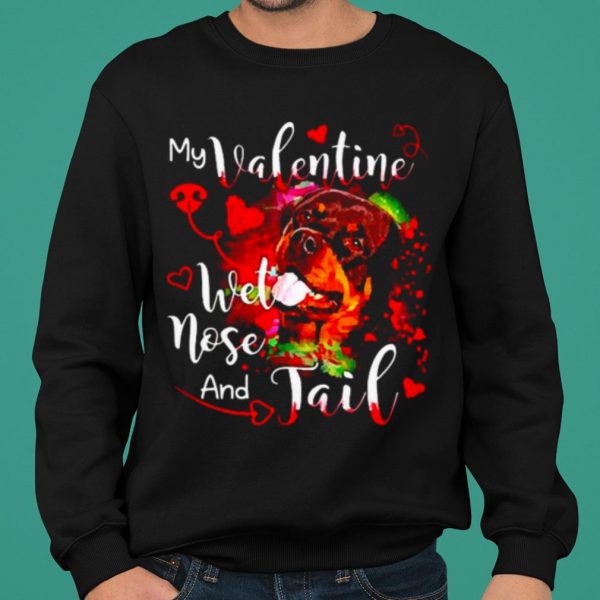 Rottweiler my Valentine wet nose and Jail shirt 2