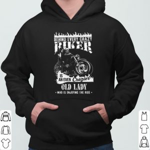 Behind Every Crazy Buker Is An Even Crafier Old Lady shirt 5